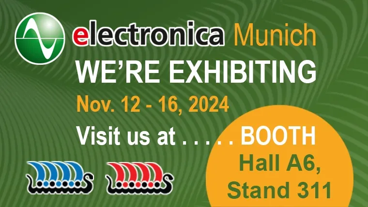 We’re Exhibiting! Electronica Munich, Germany 2024