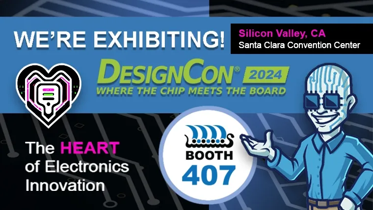 We’re Exhibiting! DesignCon 2024